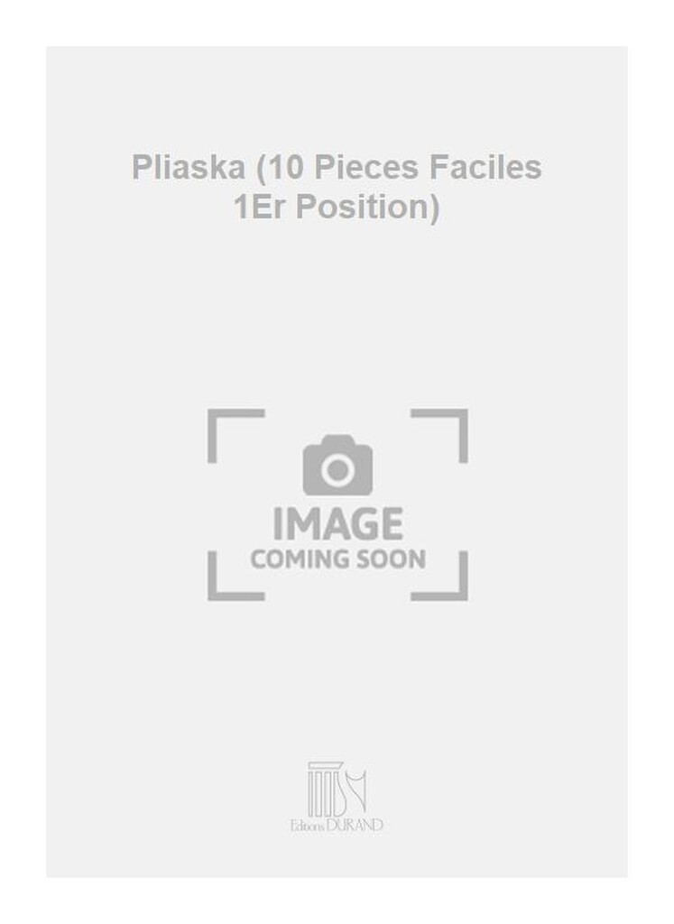 Pliaska (10 Pieces Faciles 1Er Position)